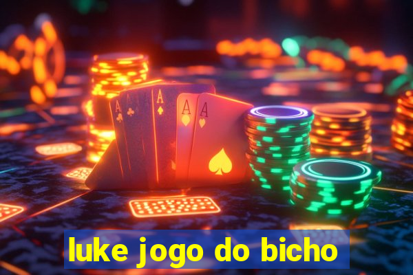 luke jogo do bicho